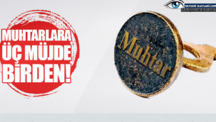 Muhtara 3 müjde birden! Taslak hazırlandı