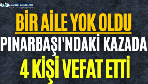 Pınarbaşın'daki Kazada Bir Aile Yok Oldu