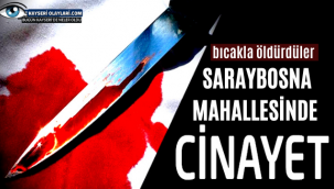 SarayBosna Mahallesinde Cinayet! Bıçaklayarak Öldürdüler