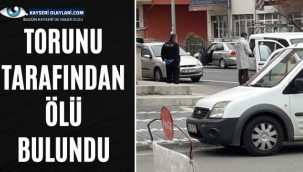 Torunu Tarafından Ölü Bulundu