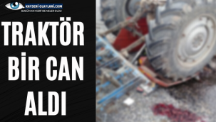 Traktör Cana Sebep Oldu