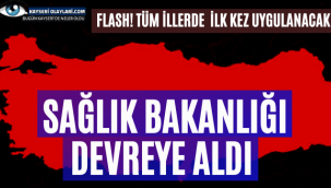 Tüm illerde ilk kez uygulanacak! Sağlık Bakanlığı devreye aldı