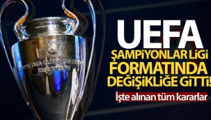 UEFA, Şampiyonlar Ligi formatında değişikliğe gitti