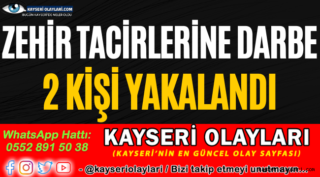 Zehir Tacirlerine Darbe! 2 Kişi Yakalandı