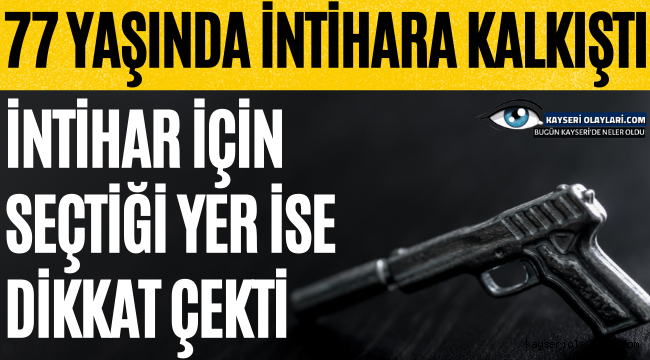 77 Yaşında İntihara Kalkıştı! İntihar İçin Seçtiği Yer İse Dikkat Çekti