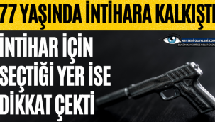 77 Yaşında İntihara Kalkıştı! İntihar İçin Seçtiği Yer İse Dikkat Çekti