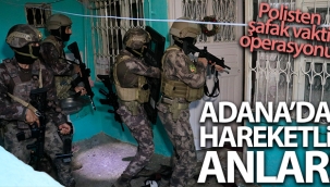 Adana'da şafak vakti organize suç örgütüne operasyon