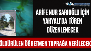 Arife Nur Sarıoğlu İçin Yahyalı'da Tören Düzenlenecek