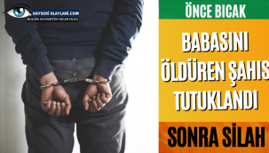 Babasını Öldüren Şahıs Tutuklandı