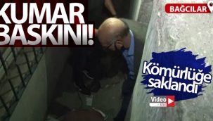 Bağcılar'da kumar baskını: Polisten kaçmak için kömürlüğe saklandı