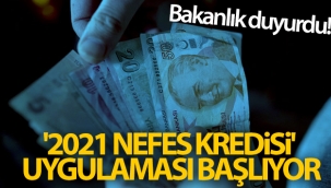 Bakanlık duyurdu! '2021 Nefes Kredisi' uygulaması başlıyor