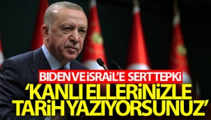 Cumhurbaşkanı Erdoğan'dan ABD Başkanı Biden ve İsrail'e sert tepki!