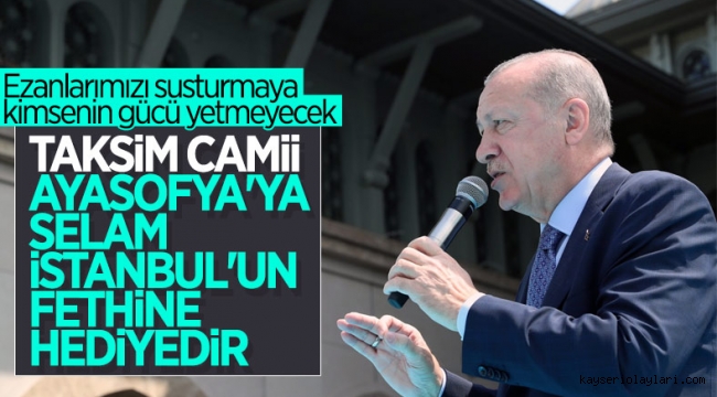 Cumhurbaşkanı Erdoğan'ın Taksim Camii açılışı konuşması 