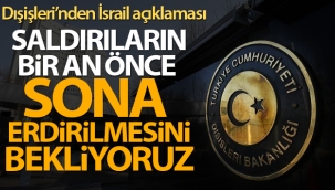 Dışişleri Bakanlığı, İsrail'in Mescid-i Aksa'ya saldırılarını kınadı