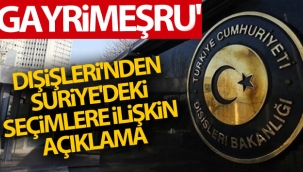 Dışişleri'nden Suriye'deki seçimlere ilişkin açıklama: 'Gayrimeşru'