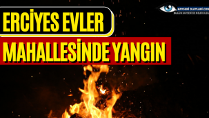 Erciyes Evler Mahallesinde Yangın