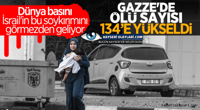 Gazze Ateş Altında! 134 Can Kaybı