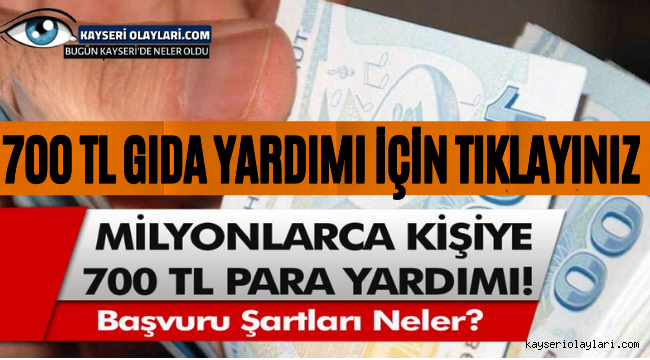 Gıda yardımı başvuru nasıl yapılır? 700 TL gıda yardımı başvuru ekranı!