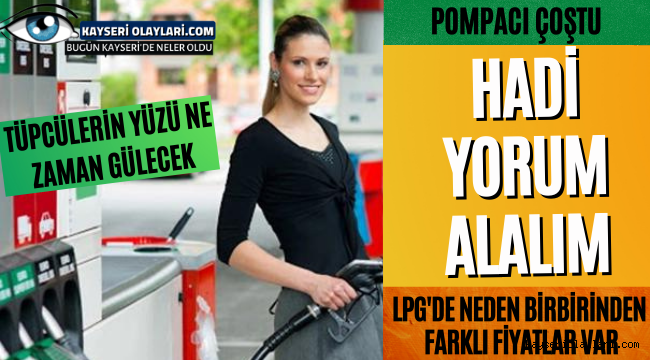 Hadi Yorum Alalım! Lpg' de Neden Birbirinden Farklı Fiyatlar Var