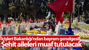 İçişleri'nden 'şehit aileleri' için genelge