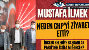 İncesu Belediye Başkanı Ak Parti'den İstifa Mı Edecek?