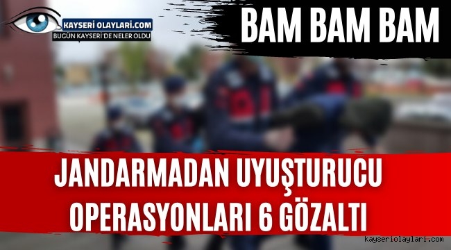 Jandarmadan uyuşturucu operasyonları: 6 gözaltı