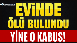 Kayseri'de Bir Kadın Evinde Ölü Bulundu!