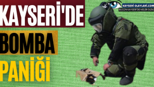 Kayseri'de Bomba Paniği