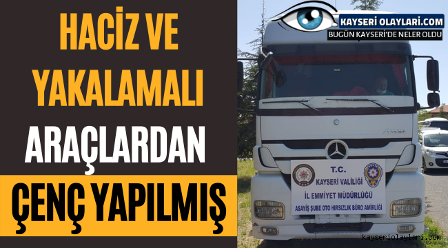 Kayseri'de Haciz ve yakalamalı araçlardan çenç yapılan 2 çekici yakalandı