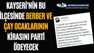 Kayseri'nin Bu İlçesinde Berber ve Çay Ocaklarının Kirasını Parti Ödeyecek