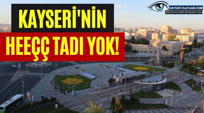 Kayseri'nin Heeç Tadı Yok