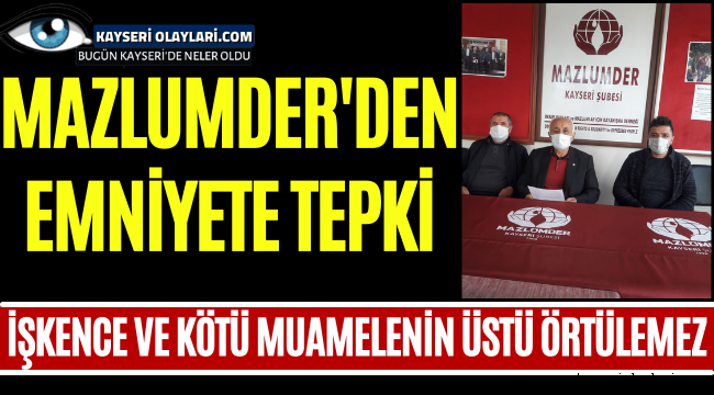 Mazlum Der'den Emniyete Tepki