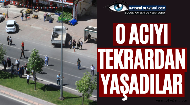 O Acıyı Tekrardan Yaşadılar