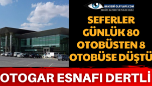 Otogar Esnafı Dertli! Seferler Günlük 80 Otobüsten 8 Otobüse Düştü