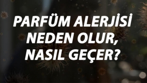 Parfüm Alerjisi Nedir, Neden Olur ve Nasıl Geçer? Parfüm Kokusu Alerjisi Belirtileri ve Tedavisi Hakkında Bilgi
