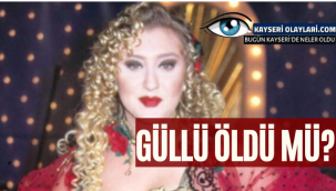 Şarkıcı Güllü'nün hayatını kaybettiği iddiası