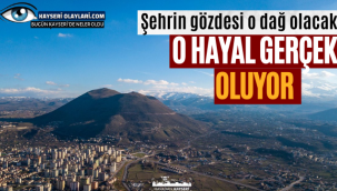 Şehrin Gözdesi O Dağ Olacak