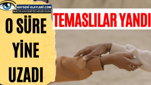 Temaslılar Yandı O Süre Yine Uzadı