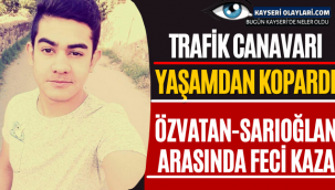 Trafik Canavarı Yaşamdan Kopardı