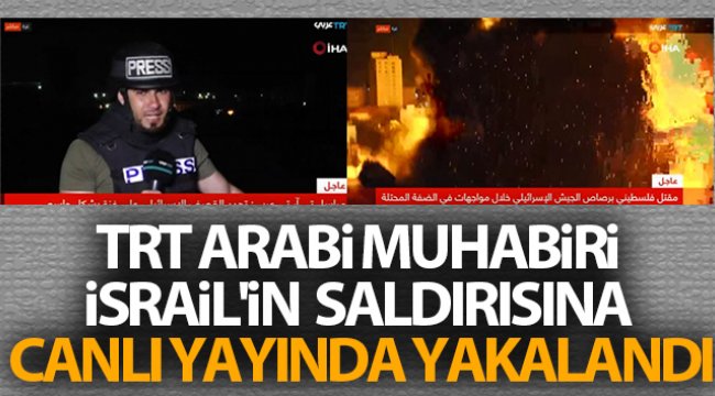 TRT Arabi muhabiri İsrail'in saldırısına canlı yayında yakalandı