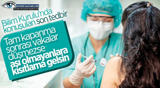 Vakalar düşmezse aşı olamayanlara yeni kısıtlamalar gelebilir
