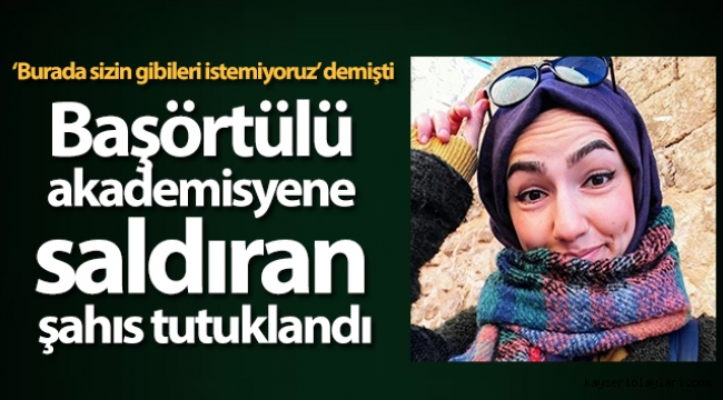 Akademisyene saldırmıştı... Tutuklandı