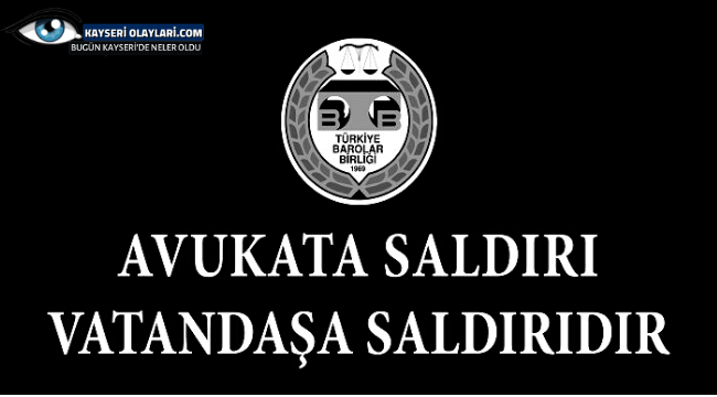 Avukata Saldırı Vatandaşa Saldırıdır 