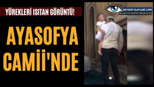 Ayasofya Camii'nde yürekleri ısıtan görüntü!