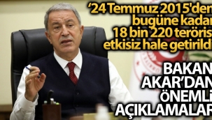 Bakan Akar'dan önemli açıklamalar