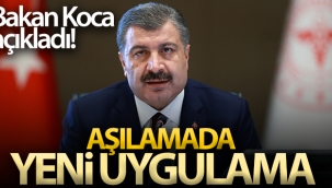 Bakan Koca açıkladı! Aşılamada yeni uygulama