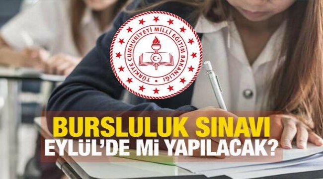 Bursluluk sınavı Eylül ayında mı yapılacak? 2021 İOKBS (bursluluk sınavı) ne zaman?