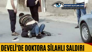 Develi'de Doktora Silahlı Saldırı