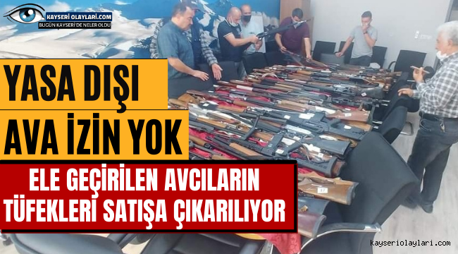 Ele Geçirilen Avcıların TÜfekleri Satışa Çıkarılıyor