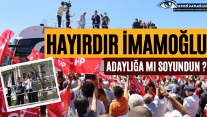 Hayırdır İmamoğlu! Adaylığa mı Soyundun ?